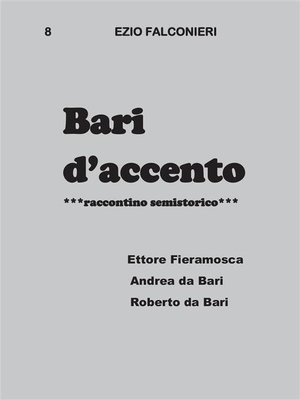 cover image of Bari d'accento 8 --Ettore Fieramosca, Andrea da Bari, Roberto da Bari